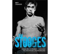 The Stooges - Head On: A Journey Through the Michigan Underworld