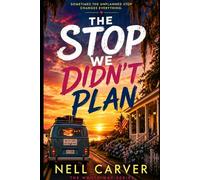 The Stop We Didn't Plan: 2 (The Whole Way)