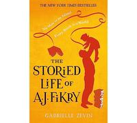 The Storied Life of A.J. Fikry: the Sunday Times bestselling author of Tomorrow, and Tomorrow, and Tomorrow