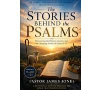 The Stories Behind the Psalms Devotional - Volume 1: "Behind every Psalm is a story. Behind every story is a God who loves His people."