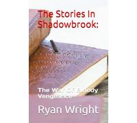 The Stories In Shadowbrook:: The War Of Bloody Vengeance: 2