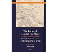 The Stories of Heinrich von Kleist: A Critical Bilingual Edition: Volume 2: The Betrothal in St Domingo, The Beggarwoman of Locarno, The Foundling, St ... Beiträge zur neueren Germanistik, 103)