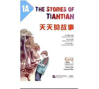 The Stories of Tiantian 1A: Companion readers of Easy Steps to Chinese: Tiantian de gushi
