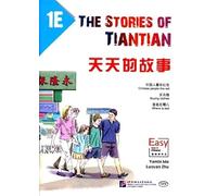 The Stories of Tiantian 1E: Companion readers of Easy Steps to Chinese