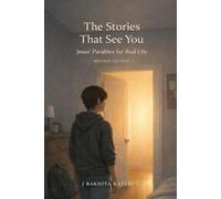 The Stories That See You: Jesus' Parables for Real Life