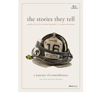 The Stories They Tell: A Journey of Remembrance at the 9/11 Museum [Idioma Inglés]