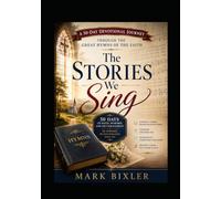 The Stories We Sing: 50 Days of Faith, Worship and Encouragement