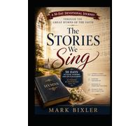 The Stories We Sing: 50 Days of Faith, Worship and Encouragement