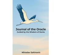 The Stork Oracle: Your A5 Inspirational Journal for Motivation, Calm & Creative Reflection - Empowered by the Ancient Wisdom of Storks.: Daily Wisdom and Gentle Motivation for a More Aligned Life