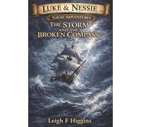The Storm and the Broken Compass: 2 (Luke and Nessie: Naval Adventures)