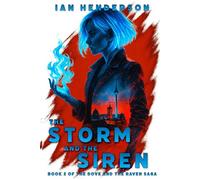 The Storm and the Siren: Book Two of the Dove and the Raven Saga