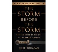 The Storm Before the Storm: The Beginning of the End of the Roman Republic