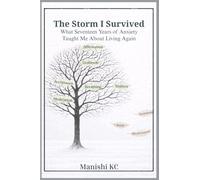 The Storm I survived: What Seventeen Years of Anxiety Taught Me About Living Again.