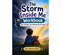 The Storm Inside Me: Workbook: My Feelings, My Healing, My Strength