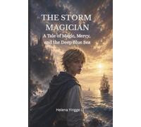 THE STORM MAGICIAN (ENGLISH EDITION): A TALE OF MAGIC ,MERCY,AND THE DEEP BLUE SEA