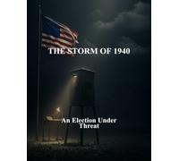 The Storm Of 1940: An Election Under Threat