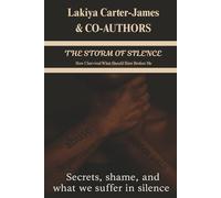 The Storm Of Silence: How I Survived What Should Have Broken Me