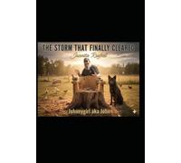 The Storm That Finally Cleared: A Story of Survival, Strength, and Unseen Battles No One Sees