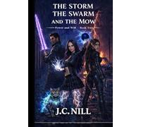 The Storm The Swarm And The Mow: Power and Will - Book Two