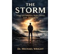 The Storm: When Life’s Instability Shapes Identity, Faith, and Resilience (The Becoming Series)