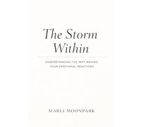The Storm Within: Understanding the Why Behind Your Emotional Reactions