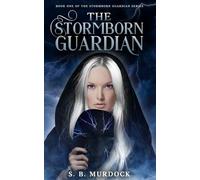 The Stormborn Guardian: Book One of the Stormborn Guardian Series