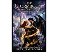 THE STORMBOUND BY THE DRAGON LORD: BOND OF FLAME AND SHADOW (EMBERBOUND SERIES)