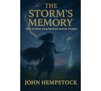 The Storm's Memory: Book 3 - The Storm Shepherds Trilogy