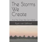 The Storms We Create: Are The Ones We Can Mend