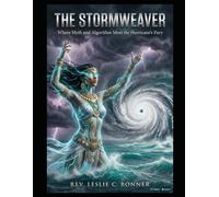 The Stormweaver: Eye of the AI: Where Myth and Algorithm Meet the Hurricane's Fury