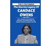 The Stormy Legacy of Candace Owens: How a fearless voice disrupted tradition, challenged power, and sparked division in American culture