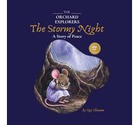 The Stormy Night: A Fruits of the Spirit Story About Peace for Kids Ages 4-8 | The Orchard Explorers Book 3