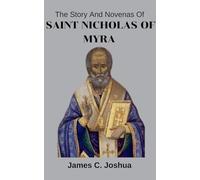 The Story And Novenas Of Saint Nicholas of Myra