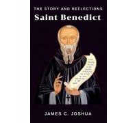 The Story And Reflections Saint Benedict