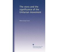The story and the significance of the Unitarian movement