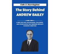 The Story Behind Andrew Bailey: A deep dive into the decisions, challenges, and power moves that redefined Britain’s economic direction