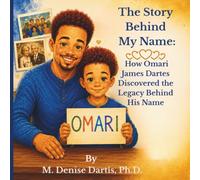 The Story Behind My Name: How Omari James Dartes Discovered the Legacy Behind His Name