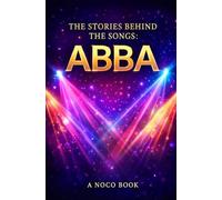 The Story Behind the Songs: Abba