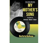 The Story Beyond My Mother's Song: The Story of Barbara 'Bobbie' Grant