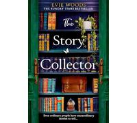 THE STORY COLLECTOR: A Magical Dual Timeline Novel from Internationally Bestselling Author of The Lost Bookshop for 2025