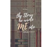 The story he wrote me into