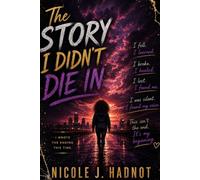 The Story I Didn't Die In