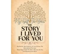 The Story I Lived for You: A Father’s Legacy Journal to Record Life Lessons, Memories, and Messages for His Children