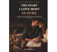 The Story I Love Most Is Ours: Our Love Story: A Fill-In Keepsake Journal for Couples with 100 Questions, Favorite Memories, Reasons I Love You, and Dreams for Our Future