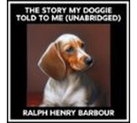 The Story My Doggie Told To Me (unabridged) (audiolibro)