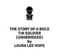 The Story Of A Bold Tin Soldier (unabridged) (audiolibro)