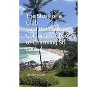 The Story of a Crab (and the Culture, Colour and Chaos of Charming Sri Lanka)