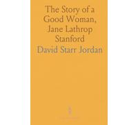 The Story of a Good Woman, Jane Lathrop Stanford