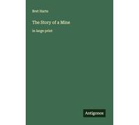 The Story of a Mine: in large print