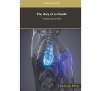 The story of a miracle: A strange and true event